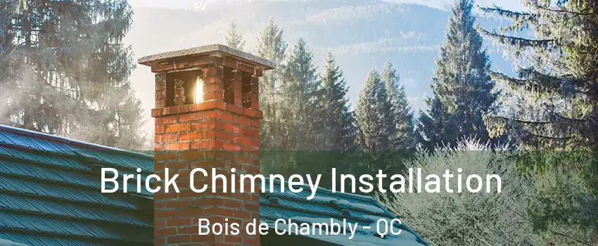  Brick Chimney Installation Bois de Chambly - QC
