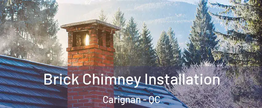  Brick Chimney Installation Carignan - QC