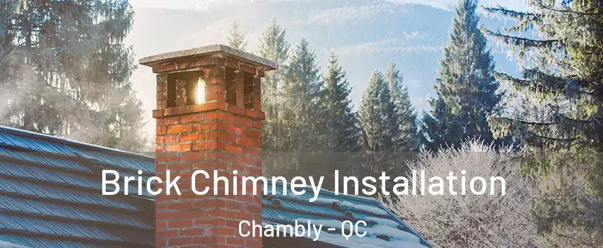  Brick Chimney Installation Chambly - QC