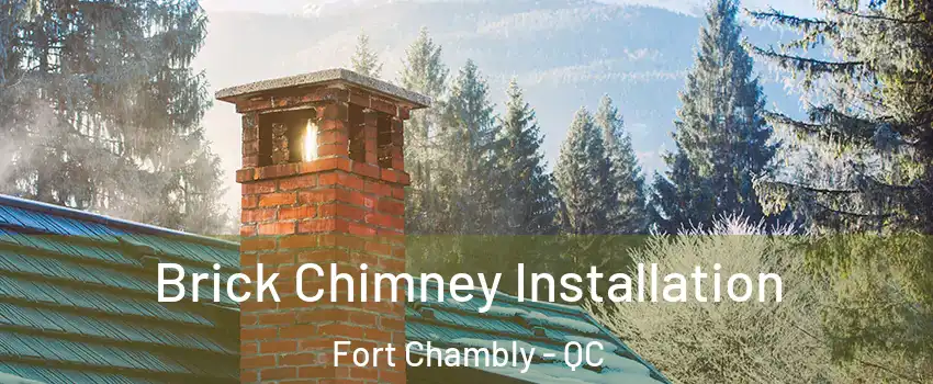  Brick Chimney Installation Fort Chambly - QC