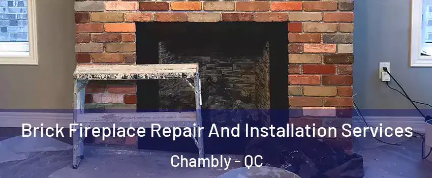  Brick Fireplace Repair And Installation Services Chambly - QC