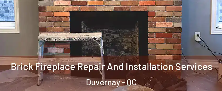  Brick Fireplace Repair And Installation Services Duvernay - QC