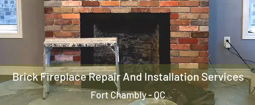  Brick Fireplace Repair And Installation Services Fort Chambly - QC