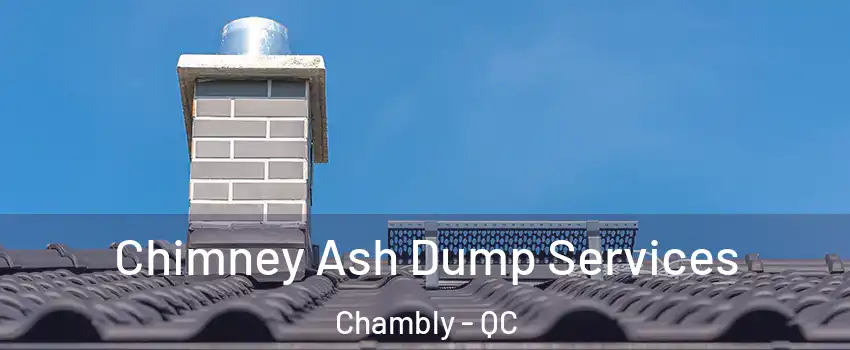  Chimney Ash Dump Services Chambly - QC