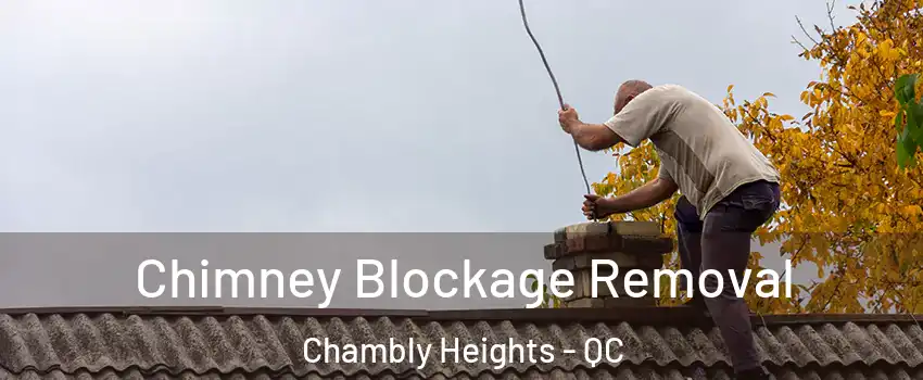  Chimney Blockage Removal Chambly Heights - QC