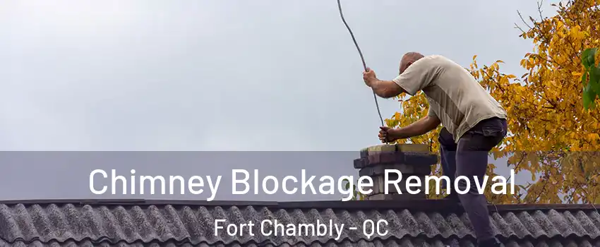  Chimney Blockage Removal Fort Chambly - QC
