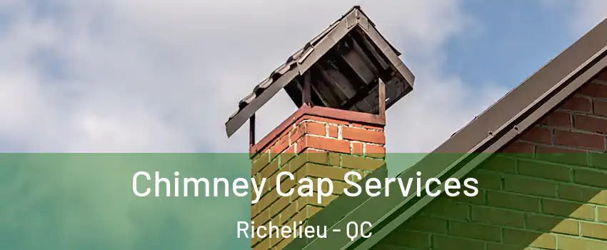  Chimney Cap Services Richelieu - QC