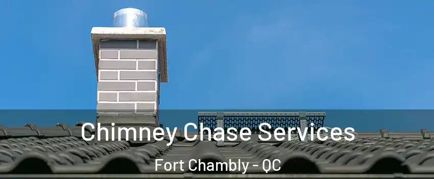  Chimney Chase Services Fort Chambly - QC