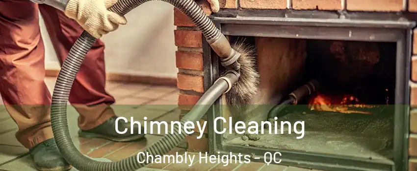  Chimney Cleaning Chambly Heights - QC