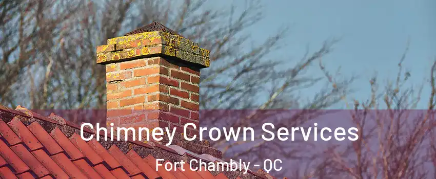  Chimney Crown Services Fort Chambly - QC