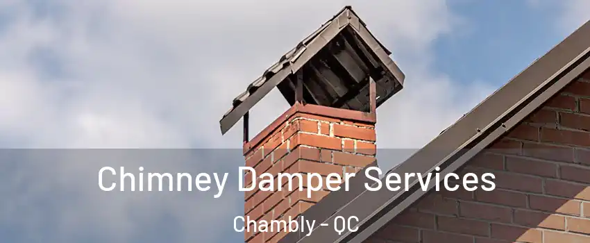  Chimney Damper Services Chambly - QC