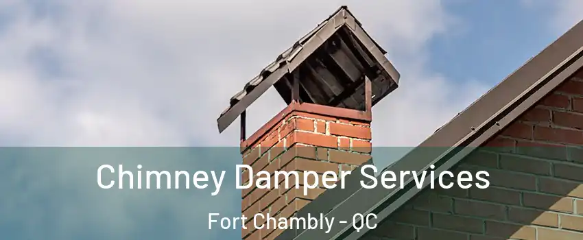  Chimney Damper Services Fort Chambly - QC
