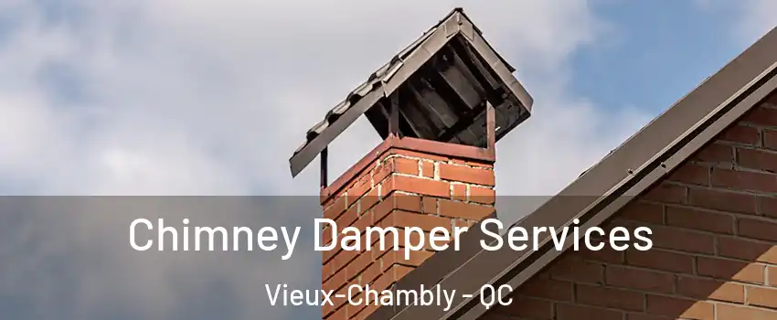  Chimney Damper Services Vieux-Chambly - QC