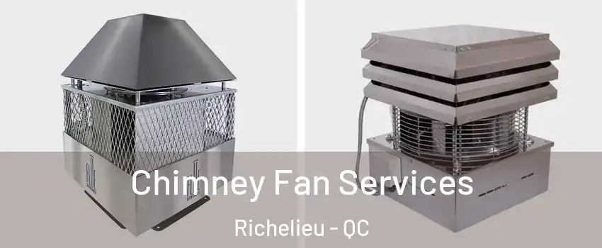  Chimney Fan Services Richelieu - QC