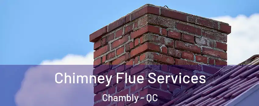  Chimney Flue Services Chambly - QC