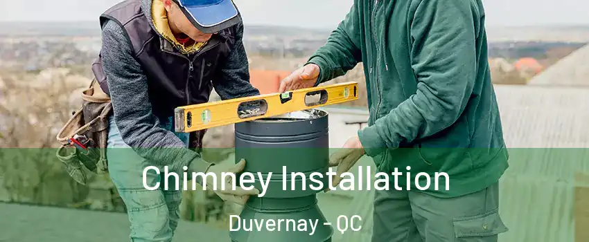  Chimney Installation Duvernay - QC