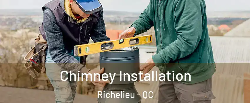  Chimney Installation Richelieu - QC