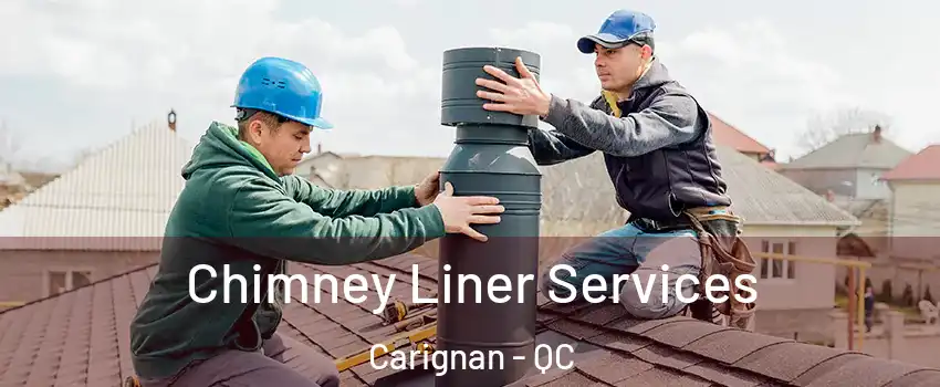  Chimney Liner Services Carignan - QC