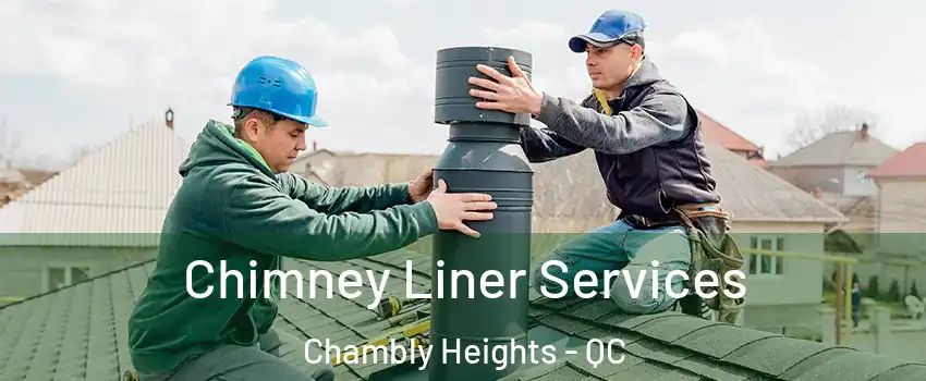  Chimney Liner Services Chambly Heights - QC