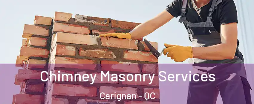  Chimney Masonry Services Carignan - QC
