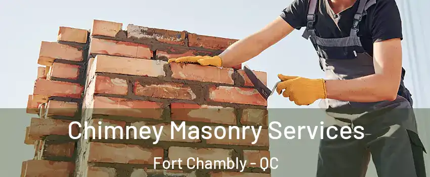  Chimney Masonry Services Fort Chambly - QC