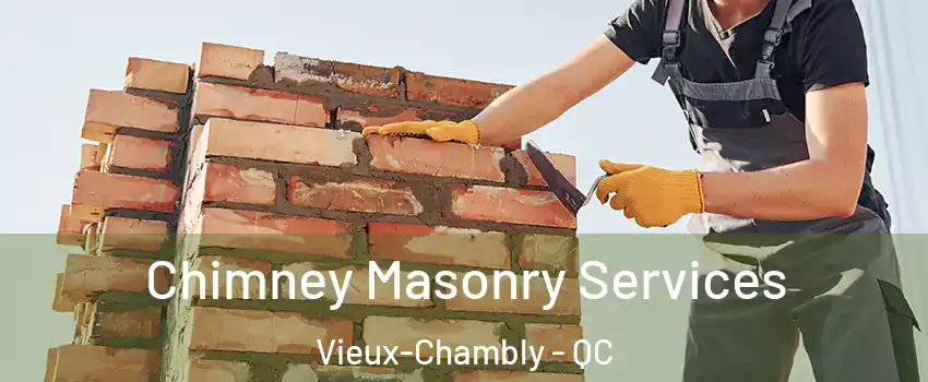  Chimney Masonry Services Vieux-Chambly - QC