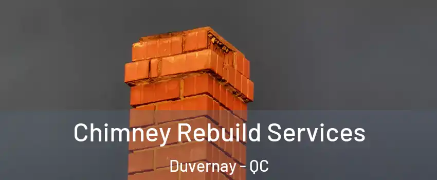 Chimney Rebuild Services Duvernay - QC