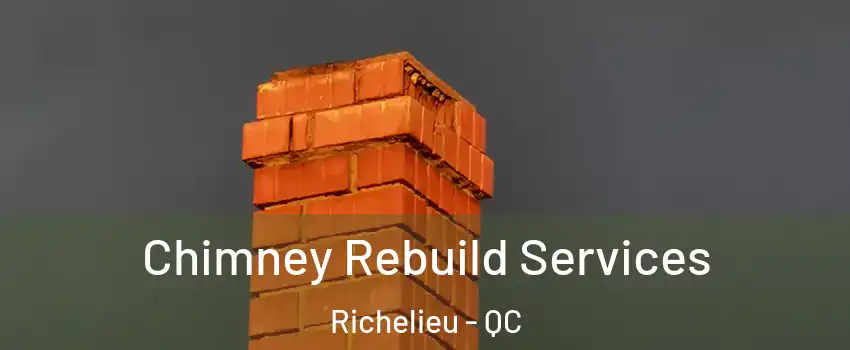  Chimney Rebuild Services Richelieu - QC