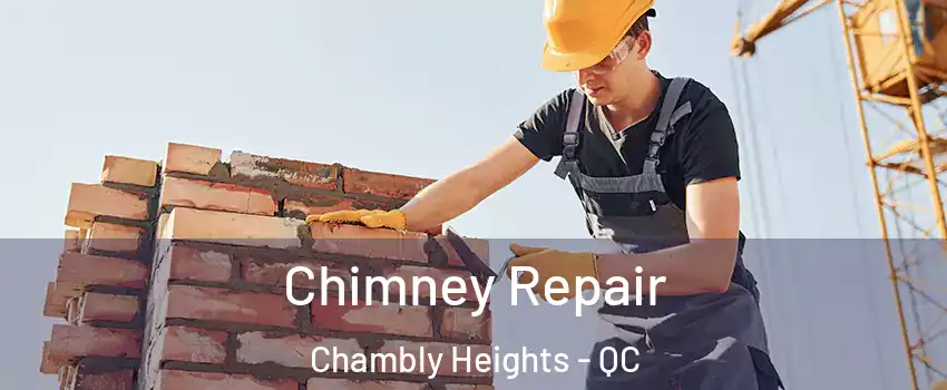  Chimney Repair Chambly Heights - QC