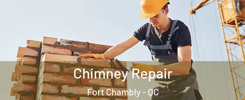  Chimney Repair Fort Chambly - QC