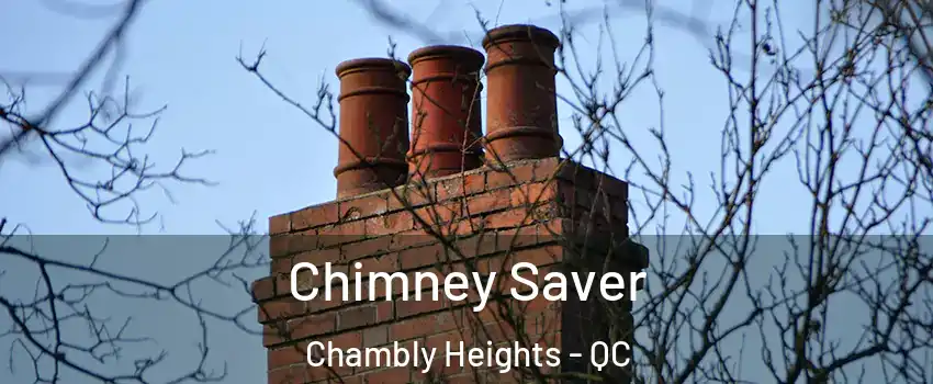  Chimney Saver Chambly Heights - QC