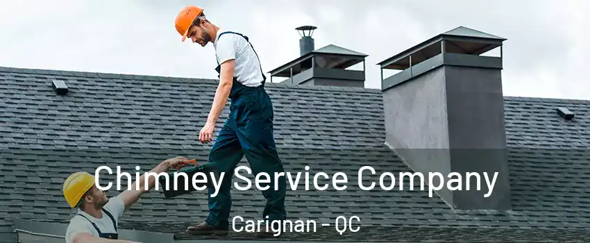  Chimney Service Company Carignan - QC