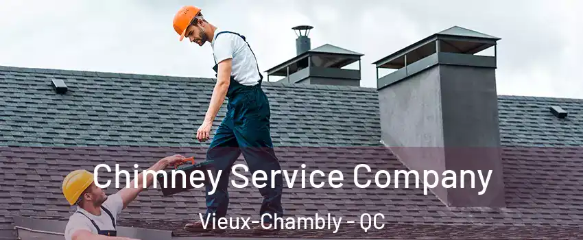  Chimney Service Company Vieux-Chambly - QC