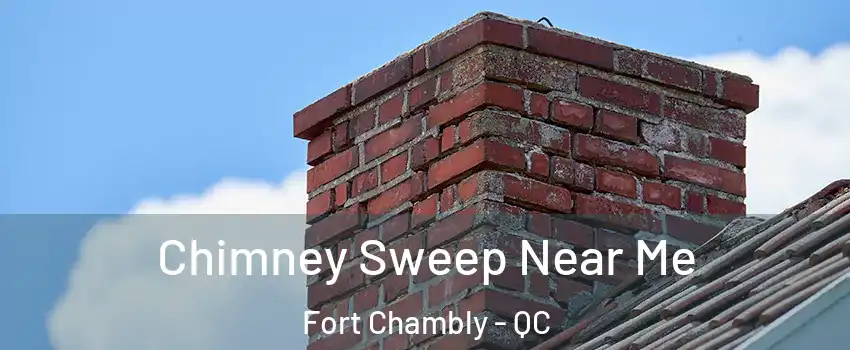  Chimney Sweep Near Me Fort Chambly - QC