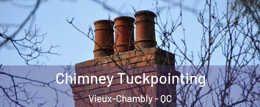  Chimney Tuckpointing Vieux-Chambly - QC