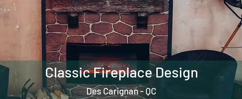 Classic Fireplace Design Des Carignan - QC