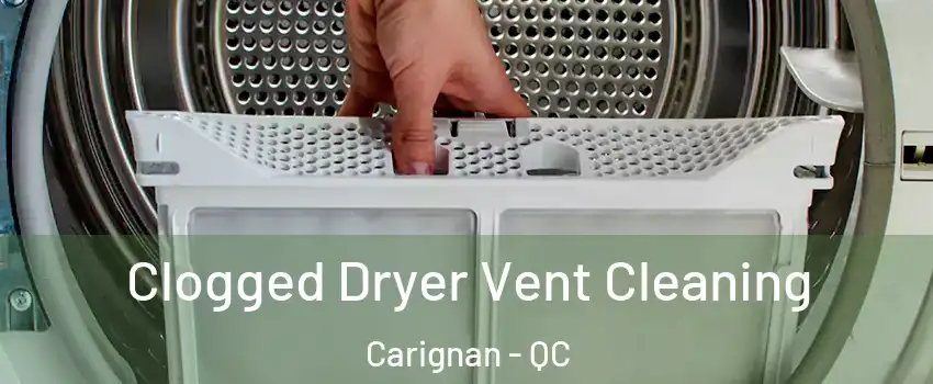  Clogged Dryer Vent Cleaning Carignan - QC