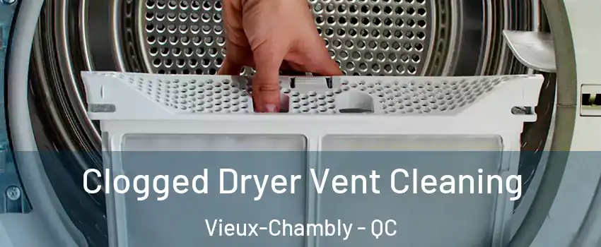  Clogged Dryer Vent Cleaning Vieux-Chambly - QC