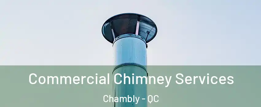  Commercial Chimney Services Chambly - QC