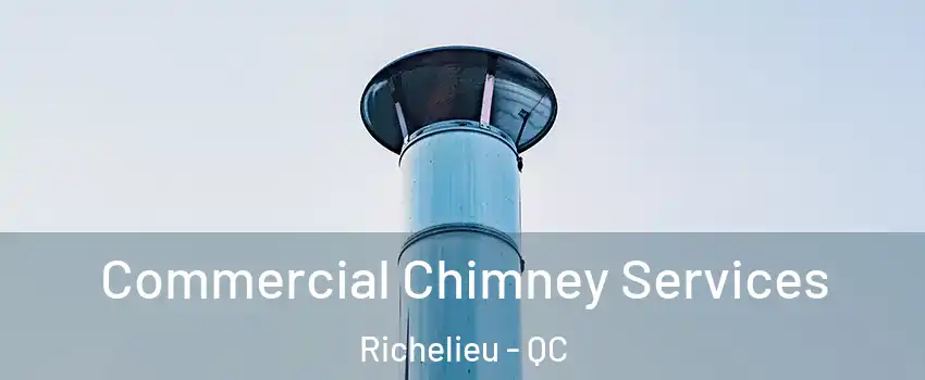  Commercial Chimney Services Richelieu - QC