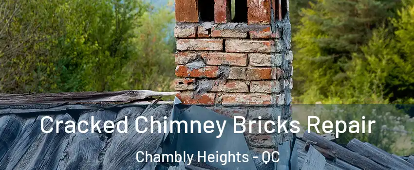  Cracked Chimney Bricks Repair Chambly Heights - QC