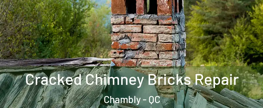  Cracked Chimney Bricks Repair Chambly - QC