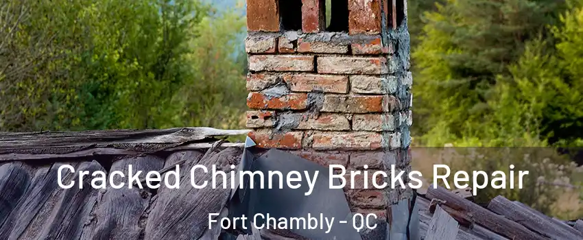  Cracked Chimney Bricks Repair Fort Chambly - QC