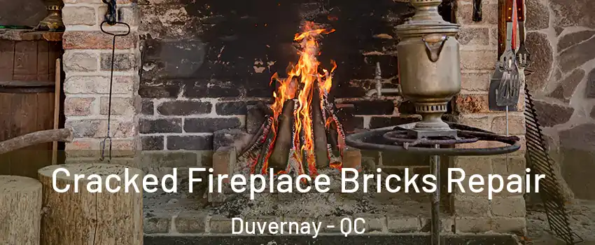  Cracked Fireplace Bricks Repair Duvernay - QC