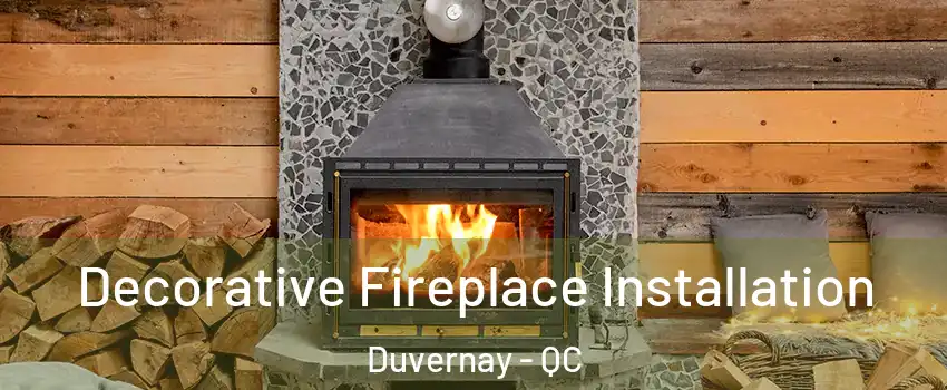  Decorative Fireplace Installation Duvernay - QC