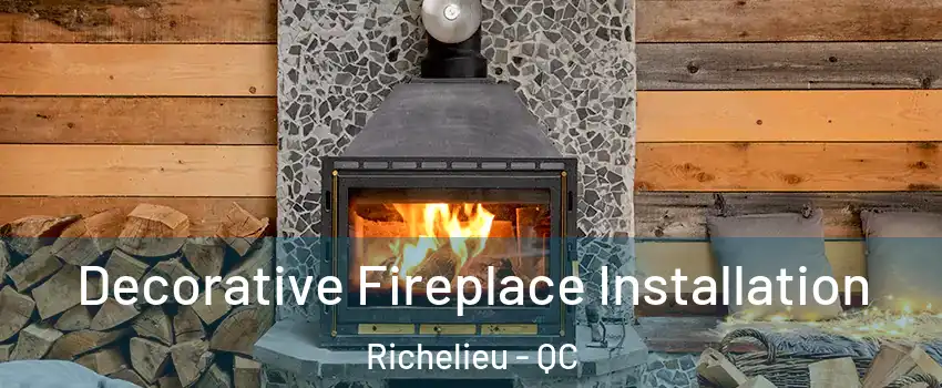  Decorative Fireplace Installation Richelieu - QC
