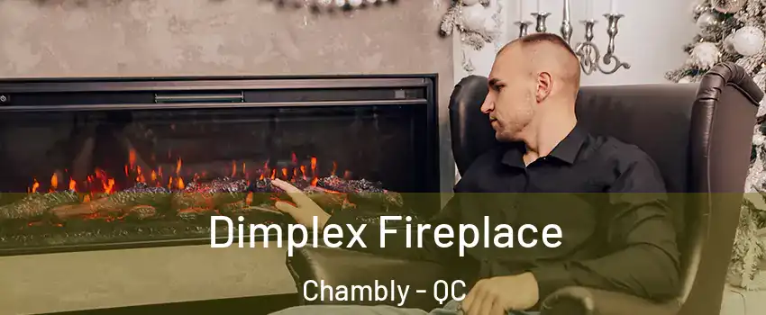  Dimplex Fireplace Chambly - QC