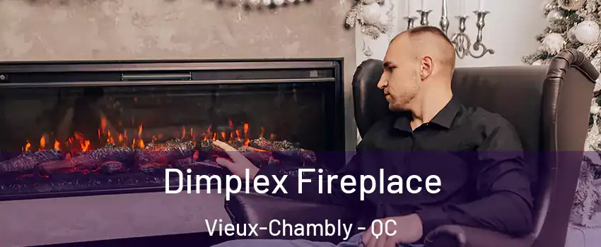  Dimplex Fireplace Vieux-Chambly - QC