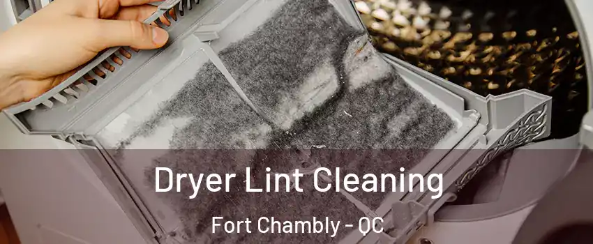 Dryer Lint Cleaning Fort Chambly - QC