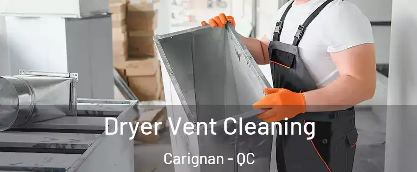  Dryer Vent Cleaning Carignan - QC